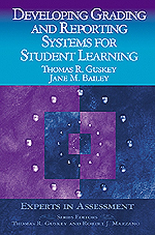 Developing Grading and Reporting Systems for Student Learning