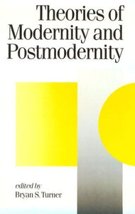 Theories of Modernity and Postmodernity 