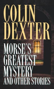 Morse's Greatest Mystery and Other Stories 