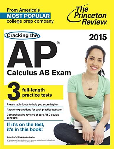 Cracking The Ap Calculus Ab Exam, 2015 Edition