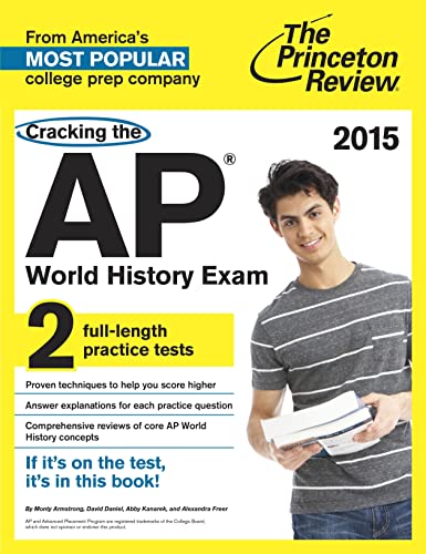 Cracking The Ap World History Exam, 2015 Edition