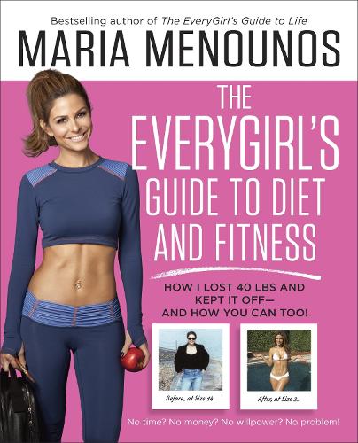 The EveryGirl's Guide to Diet and Fitness