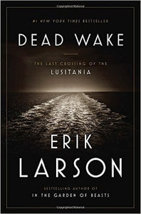 Dead Wake (Signed Copy) 
