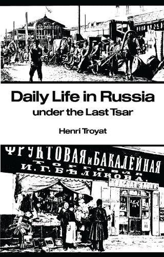 Daily Life in Russia Under the Last Tsar