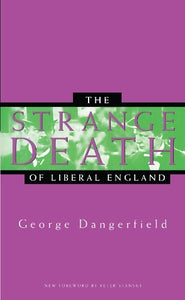The Strange Death of Liberal England 