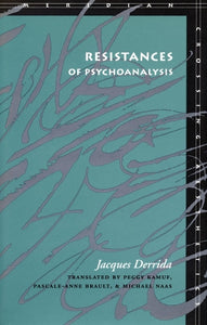 Resistances of Psychoanalysis 