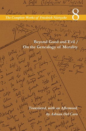 Beyond Good and Evil / on the Genealogy of Morality