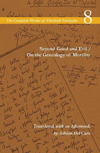 Beyond Good and Evil / on the Genealogy of Morality 