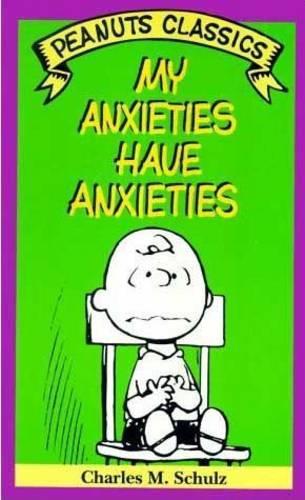 My Anxieties Have Anxieties