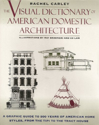 The Visual Dictionary of American Domestic Architecture