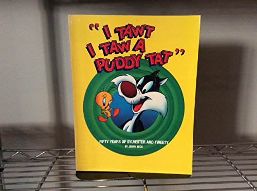"I Tawt I Taw a Puddy Tat"