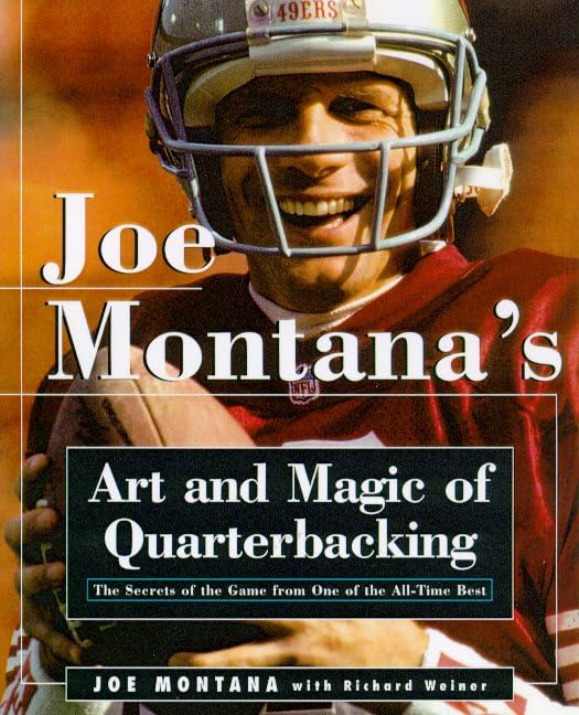 Joe Montana's Art and Magic of Quarterbacking
