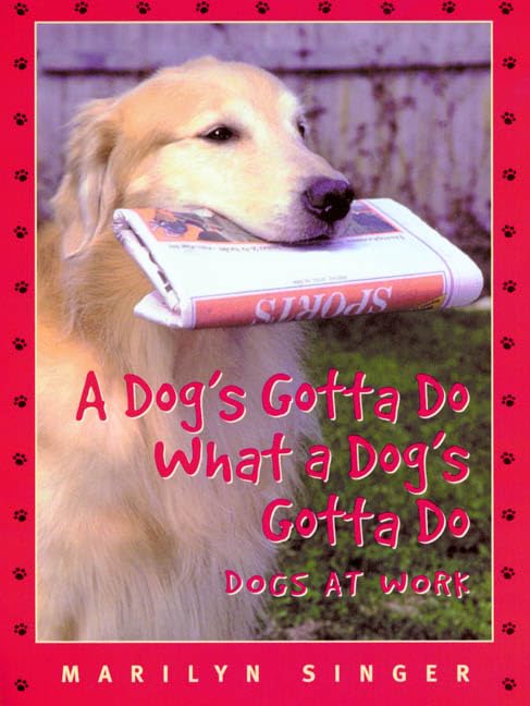 A Dog's Gotta Do What a Dog's Gotta Do