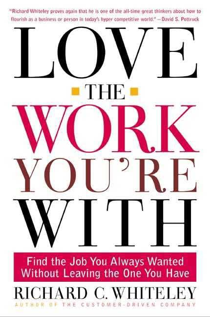 Love the Work You'RE with