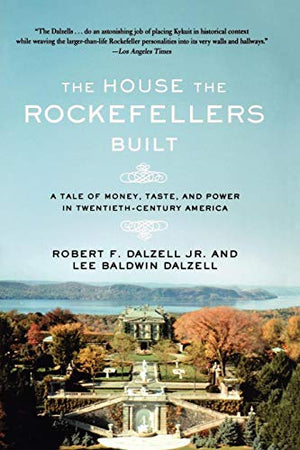 The House the Rockefellers Built