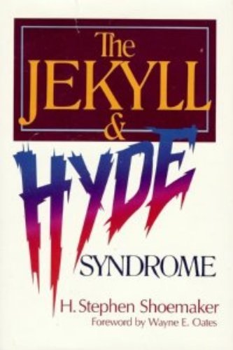 Jekyll and Hyde Syndrome