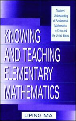 Knowing and Teaching Elementary Mathematics