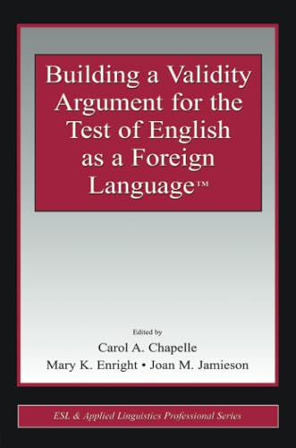 Building a Validity Argument for the Test of  English as a Foreign Language (TM)