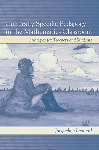 Culturally Specific Pedagogy in the Mathematics Classroom