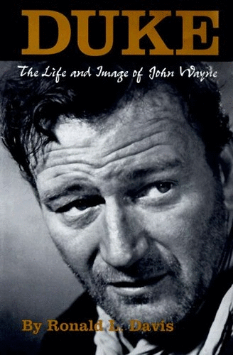 Duke: the Life and Image of John Wayne