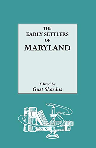 Early Settlers of Maryland : an Index of Names of Immigrants Compiled from
