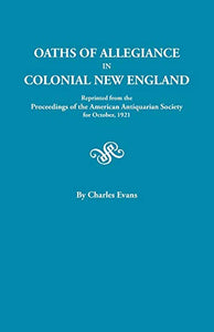 Oaths of Allegiance in Colonial New England 