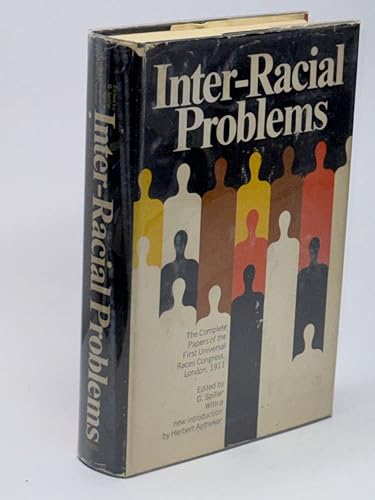 Inter-Racial Problems; Papers From the First Universal Races Conference Held in London in 1911
