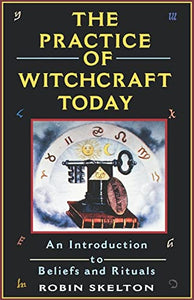 The Practice of Witchcraft Today 