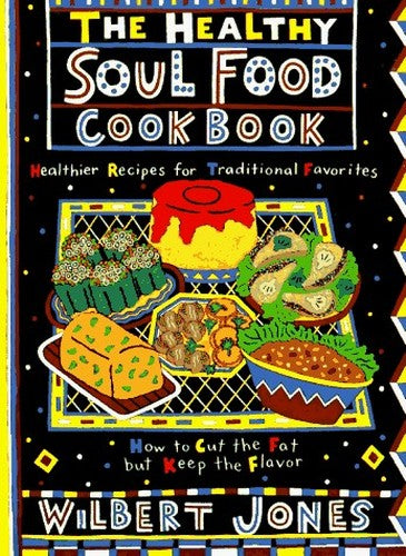 The Healthy Soul Food Cookbook