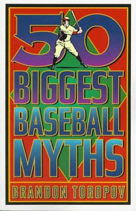 50 Biggest Baseball Myths 