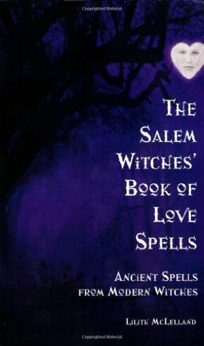 The Salem Witches' Book Of Love Spells