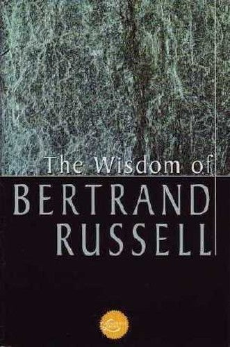 The Wisdom Of Bertrand Russell