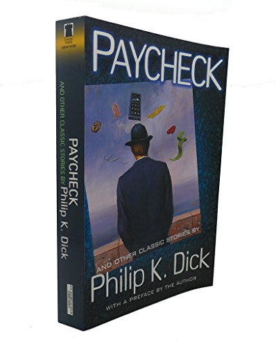 Paycheck And Other Classic Stories By Philip K. Dick