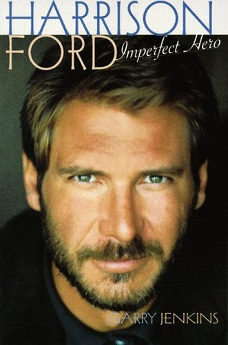 Harrison Ford: Imperfect Hero