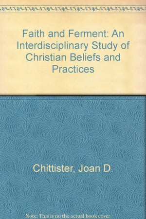 Faith and Ferment: An Interdisciplinary Study of Christian Beliefs and Practices