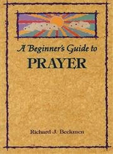 A Beginner's Guide to Prayer