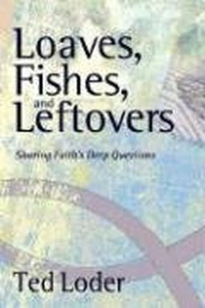 Loaves Fishes and Leftovers