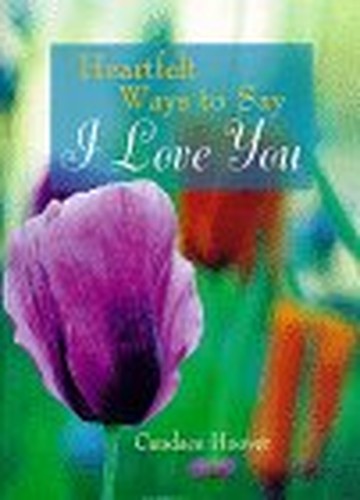 Heartfelt Ways to Say I Love You