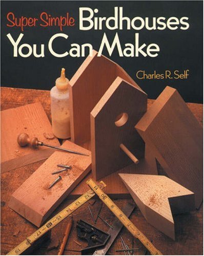 SUPER SIMPLE BIRD HOUSES YOU CAN MA