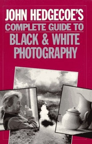 John Hedgecoe's Complete Guide to Black & White Photography