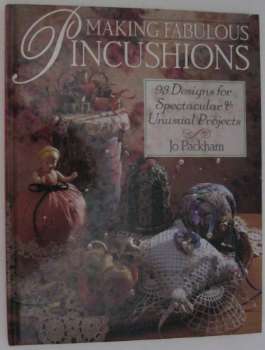 MAKING FABULOUS PINCUSHIONS