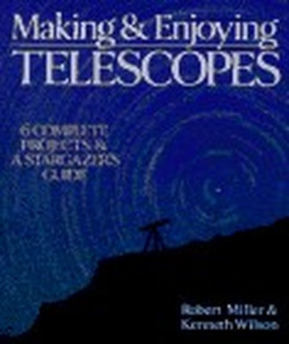 MAKING & ENJOYING TELESCOPES