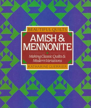 Beautiful Quilts, Amish and Mennonite