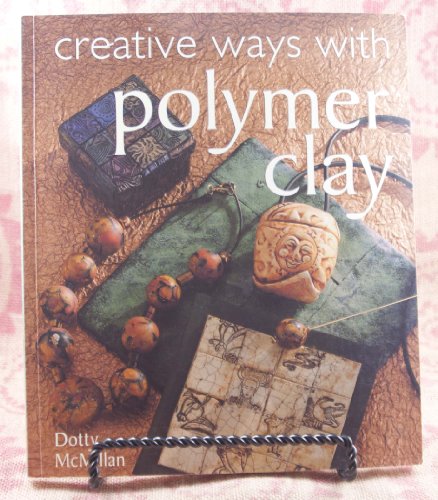 CREATIVE WAYS WITH POLYMER CLAY