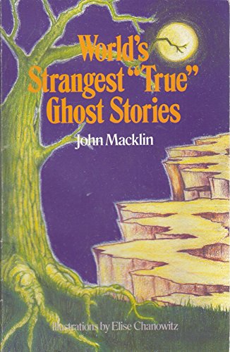 World's Strangest True Ghost Stories