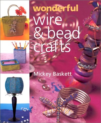 WONDERFUL WIRE AND BEAD CRAFTS