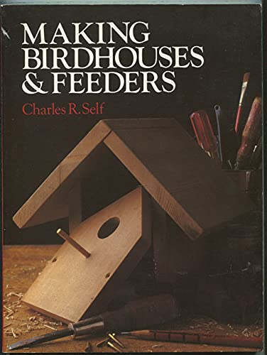 MAKING BIRDHOUSES & FEEDERS