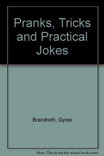 Pranks, Tricks and Practical Jokes