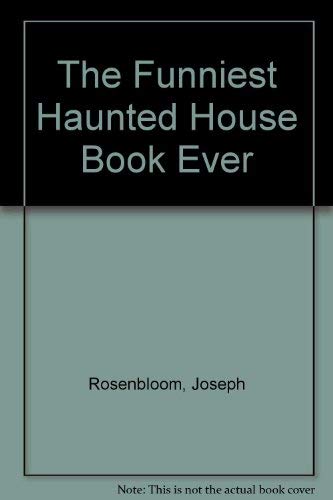 The Funniest Haunted House Book Ever