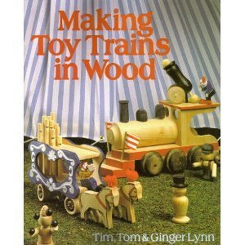 MAKING TOY TRAINS IN WOOD